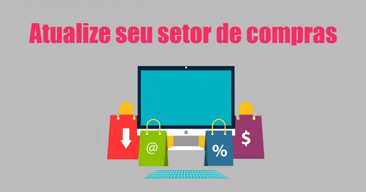 10 passos para atualizar o setor de compras