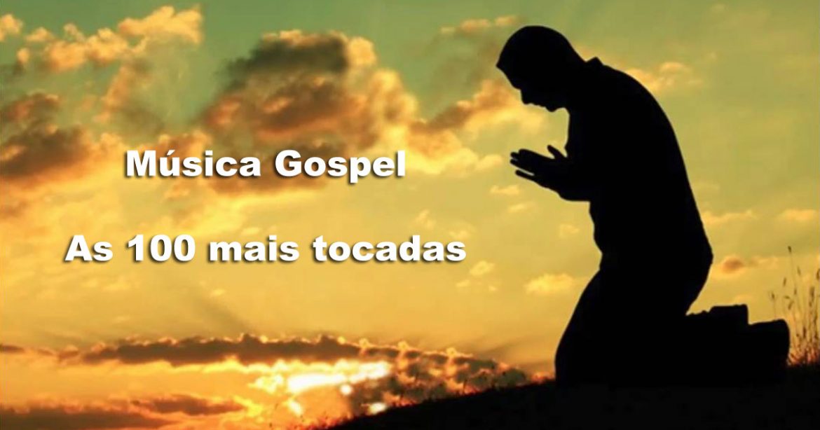 As 100 mais tocadas no estilo música gospel